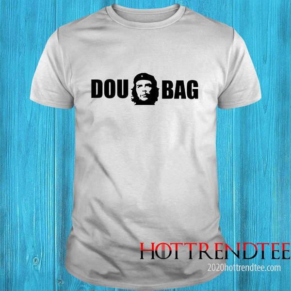 che douchebag shirt