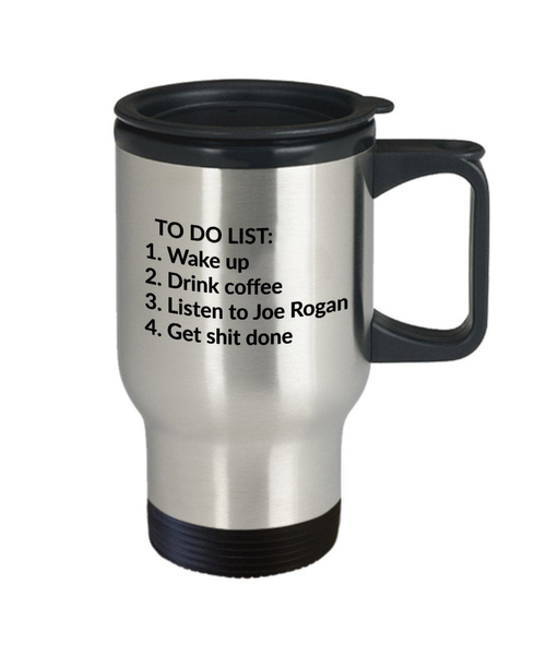 Joe Rogan Travel Mug Joe Rogan Gift Wish