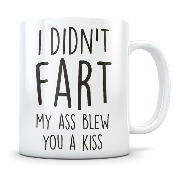 Fart mug, fart gift, funny coffee mug, morning coffee, poop joke, fart