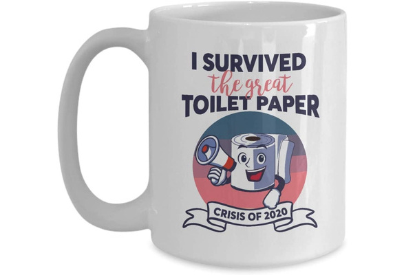 Rafael Roi I Survived Toilet Paper Crisis 2020 Coffee Mug Shortage Humor Tea Cup