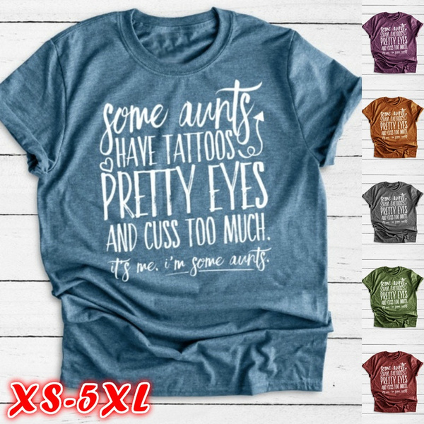 Cool Aunt Tee Gift for Aunt Some Aunts have Tattoos and cuss a lot Auntie Plus Size Aunt Aunt Birthday Gift Funny Aunt Shirt