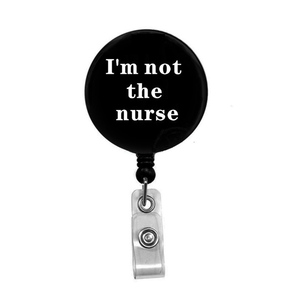 Funny Badge Reel - I'm Not The Nurse ID Lanyard Name Tag Card Badge Holder  Reels Doctor Nurse Office Supplies