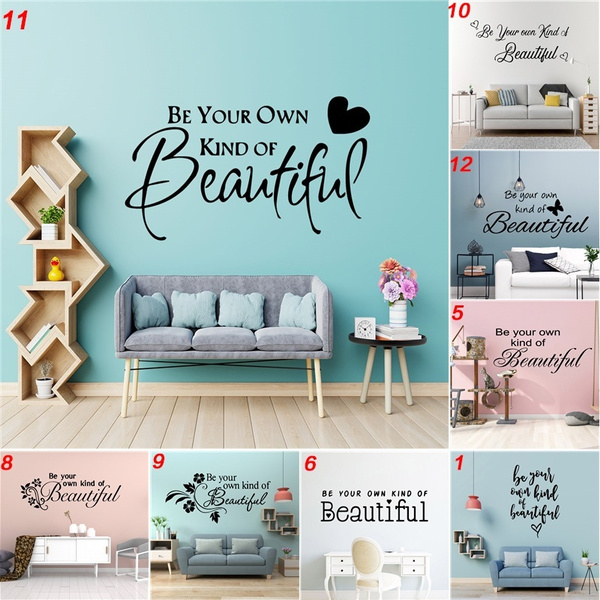 New Design Be Your Own Kind Of Beautiful Quotes Vinyl Wall Sticker ...