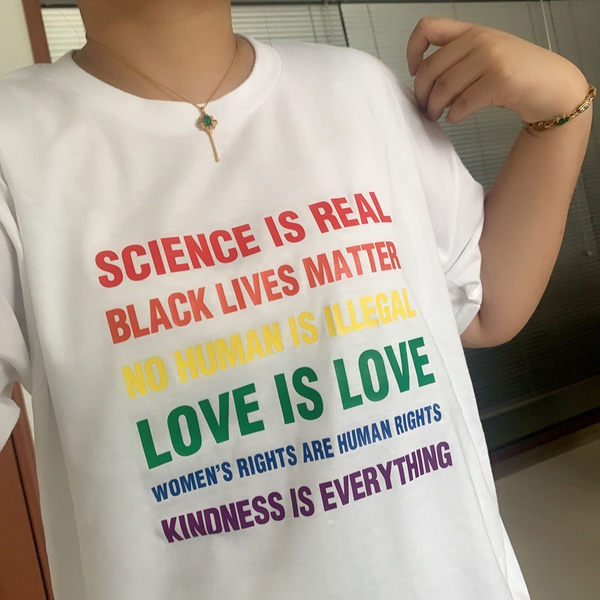 1pcs Rainbow Science Is Real Love Is Love Lgbt T Shirt Women Black Lives Matter Human Rights Tumblr T Shirts Crewneck Tops Tees Awesome Clothing Female Civil Rights Wish