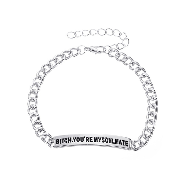 Creative Letters Bracelet Bitch You Are My Soulmate Quotes Bracelet Love Bracelet Gift For Women Wish