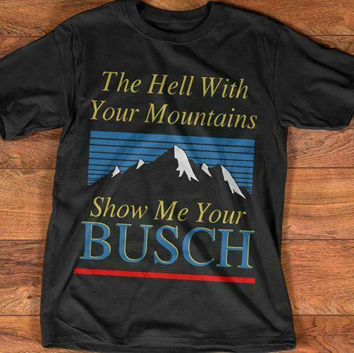 the hell with your mountains shirt