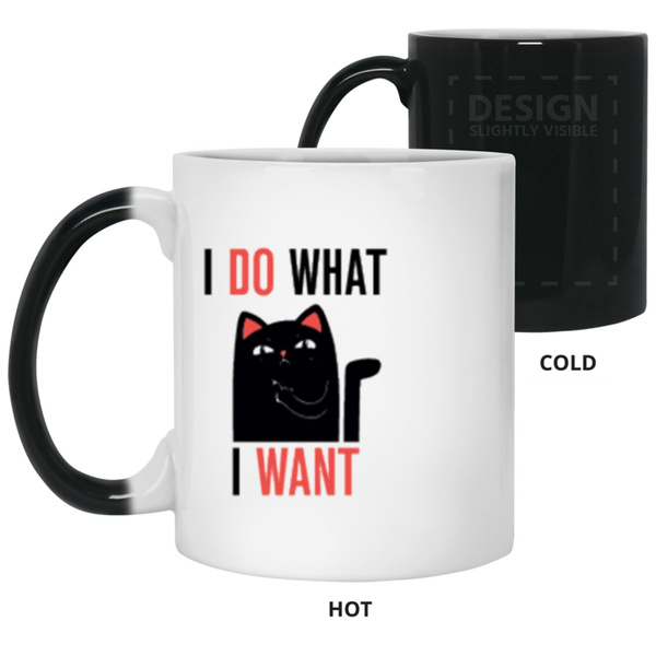 Details about   I Do What I Want Cat Color Changing Mugs 