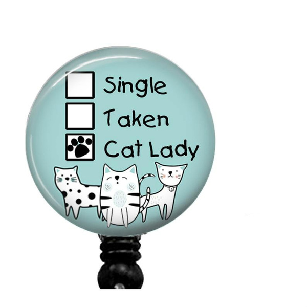 Funny Cat Lover Single Taken Cat LadyRetractable Badge Holder Badge Reel