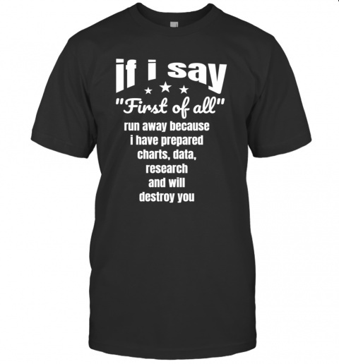 Sarcastic Quote If I Say First Of All T 
