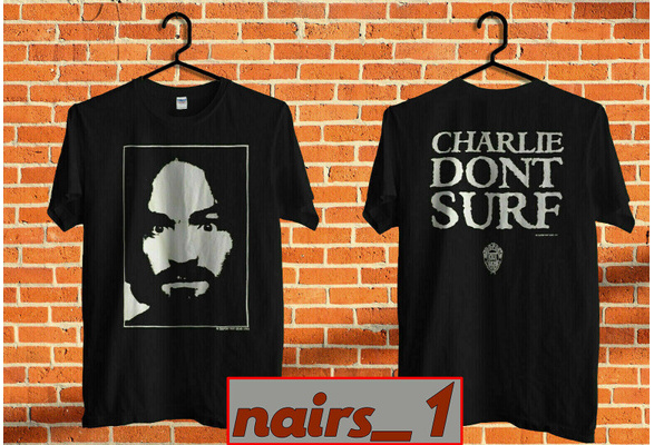 Charles Manson Charlie 1991 T-Shirt Don't Surf Zooport Riot Gear all .