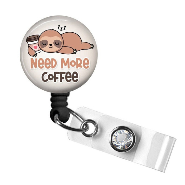 Sloth Badge Reel Cute Gifts ID Badge Holder Cute Badge Reel Medical Badge  Reel Coffee Lover Gifts Sloth Badge Reel Holder