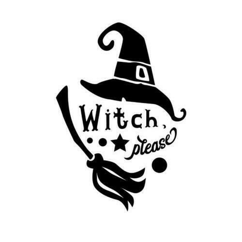 Witch Please Vinyl Decal Sticker Halloween Removable Decor for Window Wall Car 