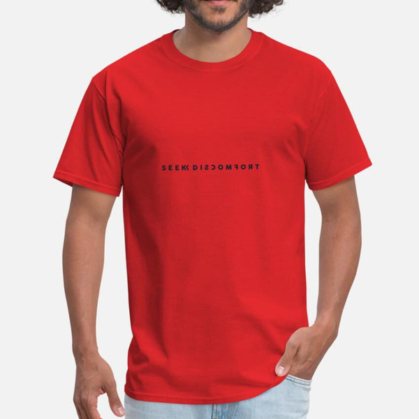 seek discomfort t shirt