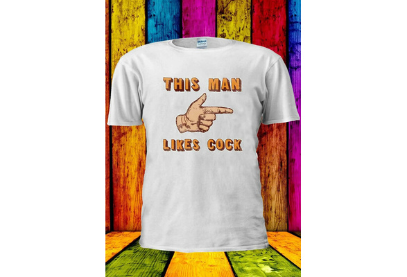 This Man Likes Cock Gay Funny Tumblr T-shirt Vest Tank Top Men Women Unisex 1306