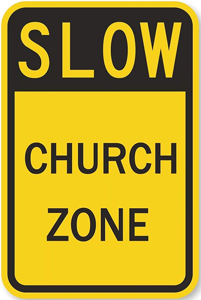 Slow Church Zone Church Sign Parking Sign Safety Traffic Sign Notice