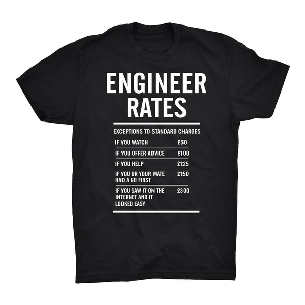 Engineer Rates T Shirt Mechanic Garage Funny Gift Dad Husband Christmas