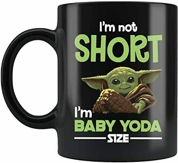 Je Ne Suis Pas Court Je Suis Bebe Yoda Taille L Enfant Grogu La Tasse Noire Mandalorienne 11 Oz 15 Oz Tasse A Cafe En Ceramique Wish