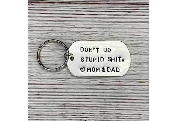 Don't Do Stupid Shit Keychain Stainless Steel Love Mom Love Dad Love Mom &  Dad Gift for Son Daughter Christmas Birthday - AliExpress