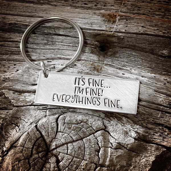 It's Fine. I'm Fine. Everything is Fine. Keychain