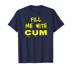 Funny, fillmewithcum, menwomentshirt, sexdadshirt