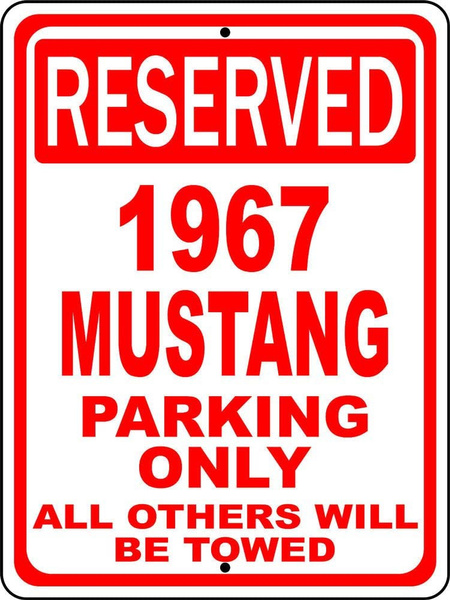 1967 67 Mustang Ford Novelty Reserved Parking Street Sign 12"X18" Aluminum 