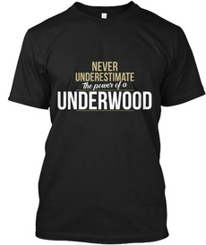 A, underestimate, underwoodtagles, never
