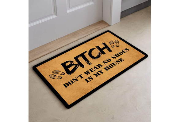 Funny Welcome Mats Outdoor Front Door Bitch Don''t Wear No Shoes