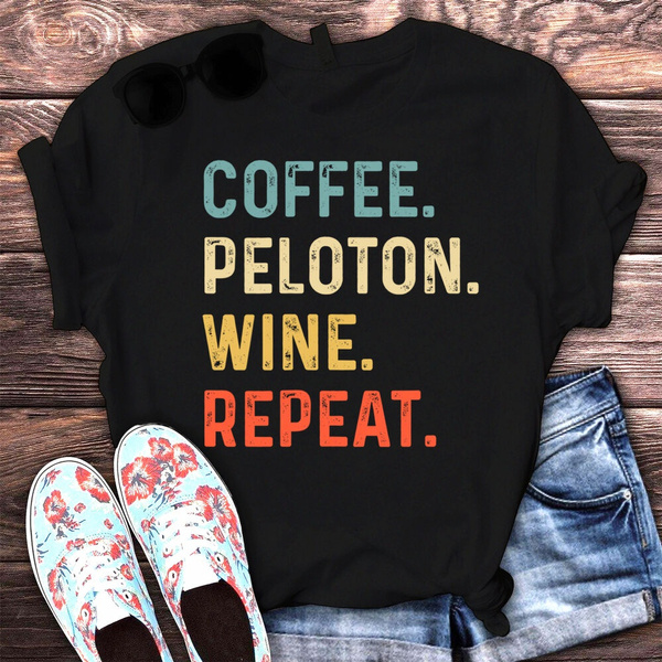 Coffee Peloton Wine Repeat Retro Vintage Women T Shirt Cotton S-5XL Black 