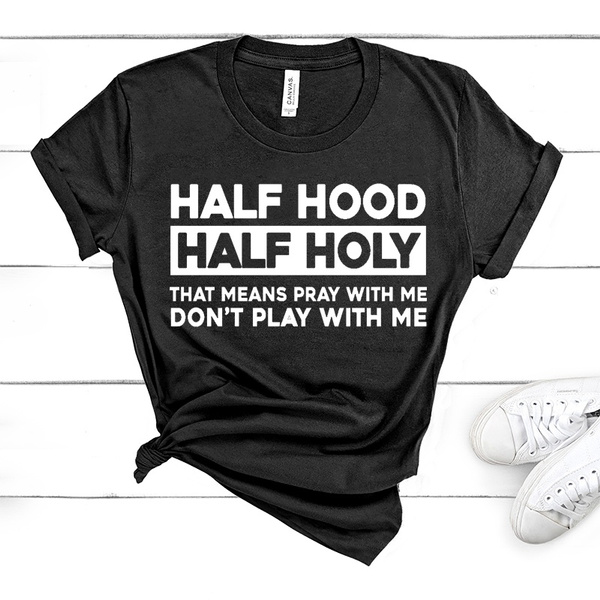 Half Hood Half Holy T Shirt Women Men Summer Casual T Shirts O Neck Short Sleeved T Shirts Fashion Tshirt Wish