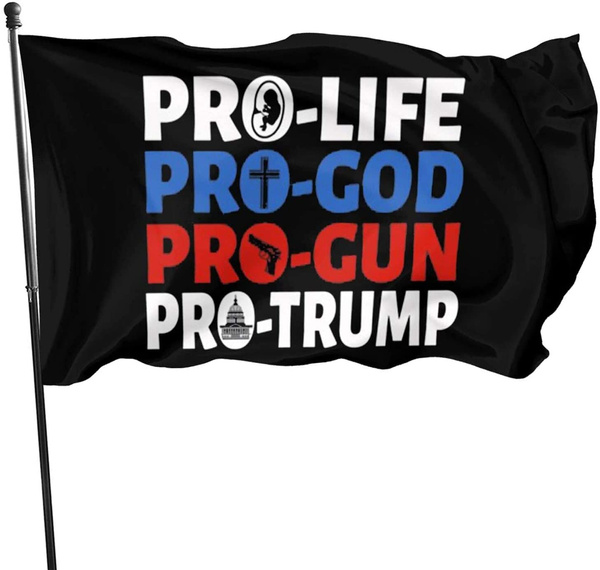 BettiCharm Pro Life Pro God Pro Gun Pro Pro Trump Flags 3x5 Outdoor ...