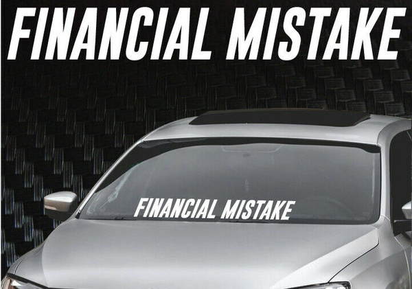 Financial Mistake Windshield Banner Decal / Sticker 4.5x33" | Wish