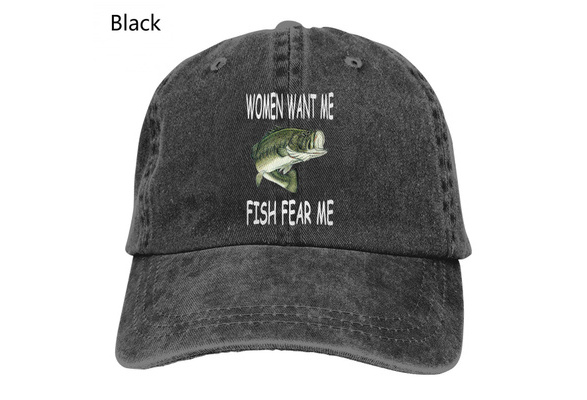 Women Want Me Fish Fear Me Cap