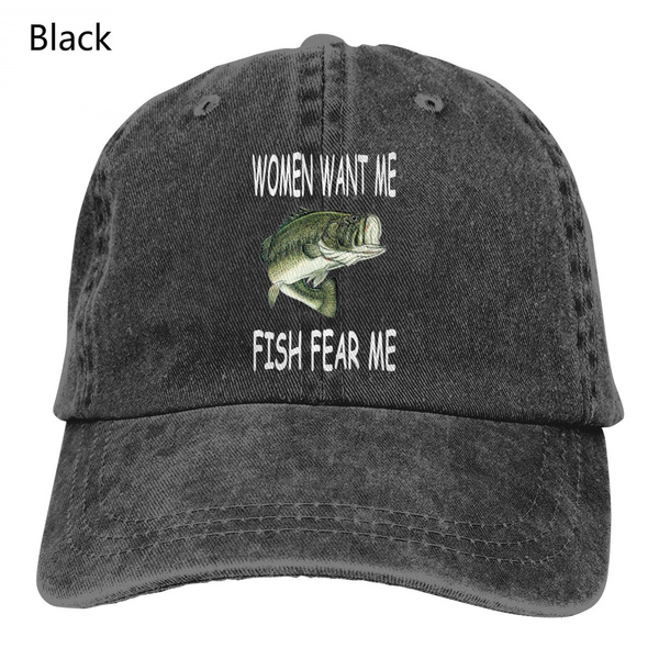 Baseball Cap Men Women Women Want Me Fish Fear Me Snapback Hat