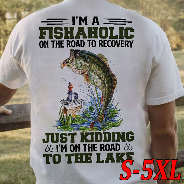 Fishing T Shirt I'm A Fishing on The Road To Recovery Just Kidding I'm on  The Road To The Lake Funny Fishing Shirts Gift