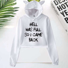 hellwasfullsoicamebackpullover, cute, Fashion, crop top