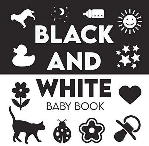 Black and White Baby Book: High Contrast Baby Book, Baby Books 0-6