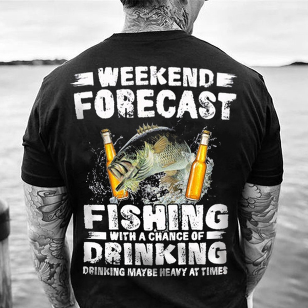 Summer Hot Sale on Weekends, There Will Be Fishing Opportunities, Sometimes  You May Drink, Men and Women Fishing T-shirts