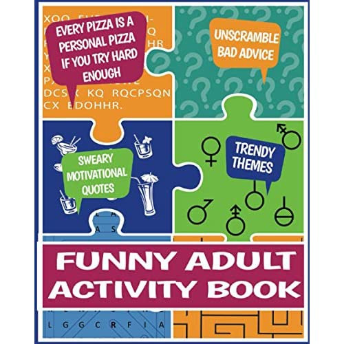Funny Adult Activity Book: Brain Games and Puzzle Book for Adults; Sweary Hidden Motivational Quotes, Mazes, Double Puzzles, Funny Quotes Cryptograms, Fun Quizzes, Trivia and More! | Wish Funny Adult Activity Book: Brain Games and Puzzle Book for Adults; Sweary Hidden Motivational Quotes, Mazes, Double Puzzles, Funny Quotes Cryptograms, Fun Quizzes, Trivia and More! | Wish