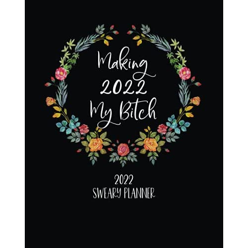 Making 2022 My Bitch 2022 Sweary Planner Funny 2022 Planner 8x10
