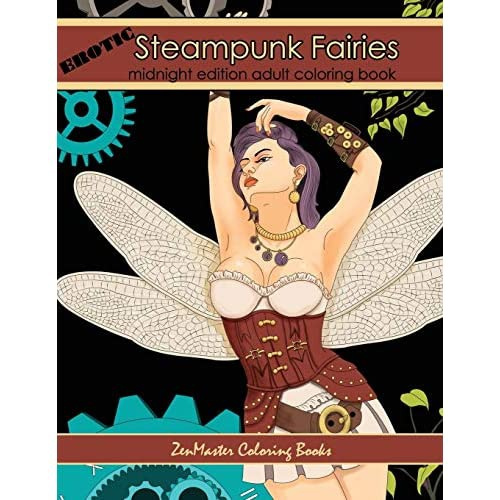Erotic Midnight Edition Steampunk Fairies: Black background coloring book  for adults with Faires wearing Victorian steampunk inspired fashion and  accessories (Coloring books for grownups)