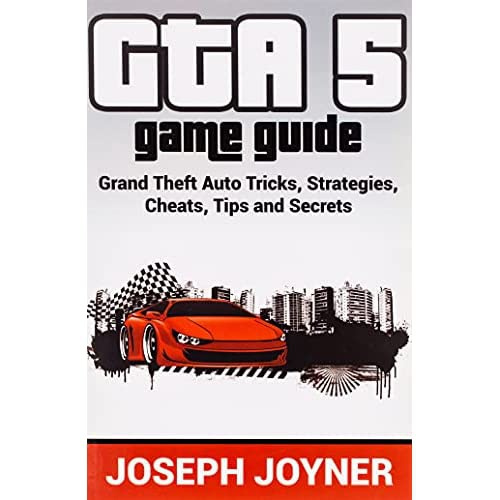 GTA 5 Game Guide: Grand Theft Auto Tricks, Strategies, Cheats, Tips And ...