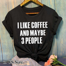 Women, Coffee, Funny T Shirt, Shirt