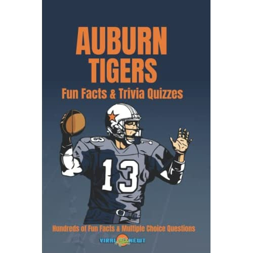 Auburn Tigers Fun Facts Trivia Quizzes Hundreds Of Fun Facts And