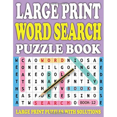 Large Print Word Search Puzzle Book 12: 1500+ Hidden Words Searches For 