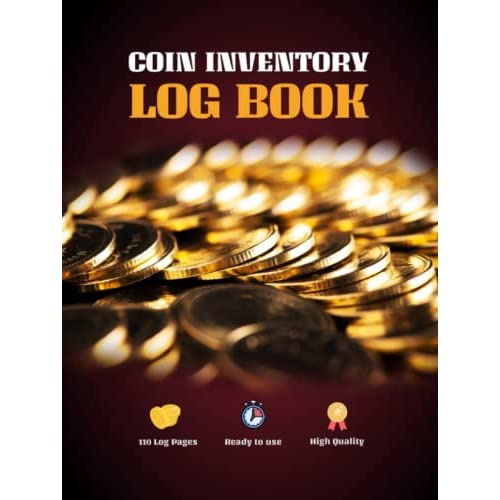 Coin Inventory Log Book: Organize Rare Coins Collection Log Book