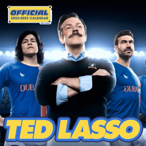 Ted Lasso 2022 Calendar: OFFICIAL Ted Lasso calendar 2022 Weekly Ted Lasso 2022 Calendar: OFFICIAL Ted Lasso calendar 2022 Weekly