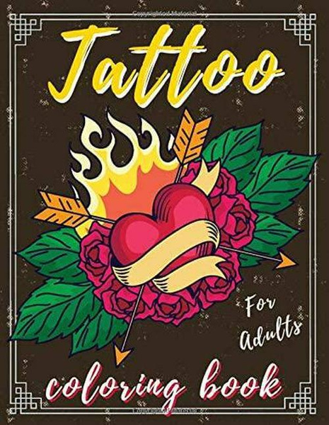 Tattoo Coloring Book for Adults: An Adult Coloring Book with