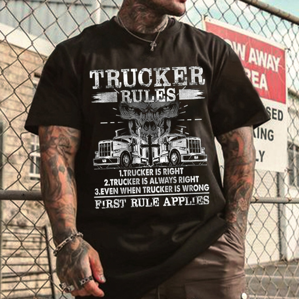 Trucker Rules 1. Trucker Is Right 2. Trucker Is Always Right for