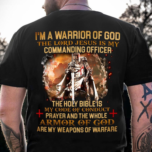 Im A Warrior Of God The Lord Jesus Is My Commanding Officer Knight Templar T Shirts Christian 5363