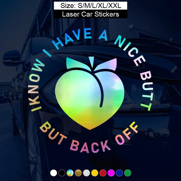 1PC But Back Off Car Sticker I Know I Have A Nice Butt Car Doors and Windows Laptop Suitcase